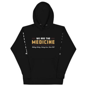 We Are The Medicine Unisex Hoodie