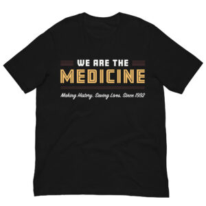 We Are The Medicine Unisex T-shirt