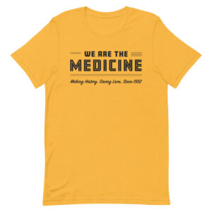 We Are The Medicine Unisex T-shirt (Light Colors)